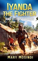 Iyanda the Fighter and Other Stories