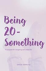 Being 20-Something: A compass for navigating early adult life 