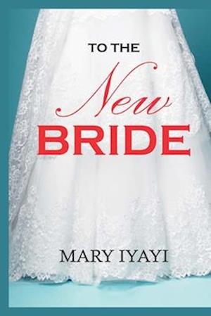 TO THE NEW BRIDE
