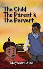 The Child, The Parent and The Pervert 