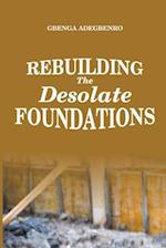 Rebuilding the Desolate Foundations