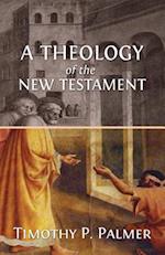 A Theology of the New Testament