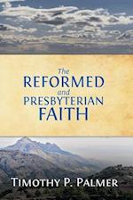 The Reformed and Presbyterian Faith