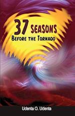 37 Seasons before the Tornado