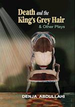 Death and the King,s Grey Hair and Other Plays