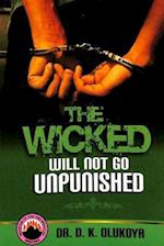 The Wicked Will Not Go Unpunished