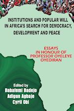 Institutions and Popular Will in Africa's Search for Democracy, Development and Peace