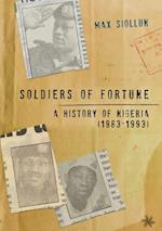 Soldiers of Fortune : A History of Nigeria (1983-1993)