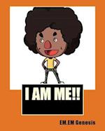 I Am Me! by Em.Em.Genesis