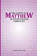 The Gospel of Matthew as Enculturated Narrative