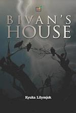 Bivan's House