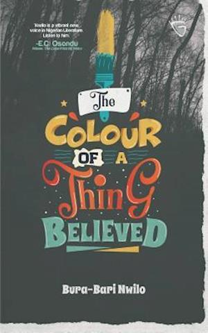 The Colour of a Thing Believed