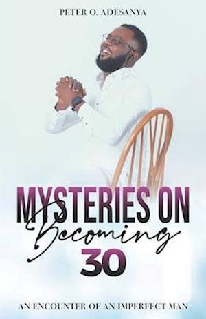 MYSTERIES ON BECOMING 30: An Encounter of An Imperfect Man