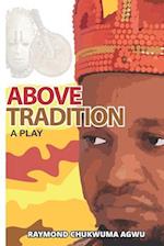 Above Tradition: A Play 