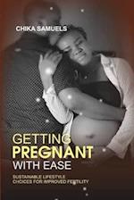 Getting Pregnant with Ease