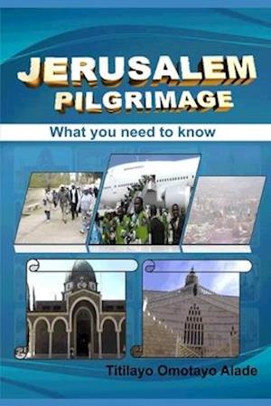 Jerusalem Pilgrimage: What you need to know