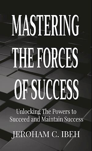 MASTERING  THE FORCES  OF  SUCCESS