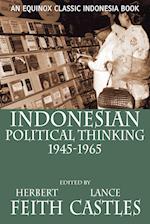 Indonesian Political Thinking 1945-1965