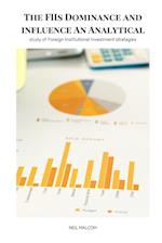 The FIIs Dominance and influence An Analytical study of Foreign Institutional investment  stratagles