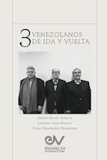 TRES VENEZOLANOS DE IDA Y VUELTA. Libro Homenaje a la memoria de Emilio Nouel Velazco