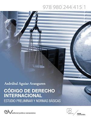 CÓDIGO DE DERECHO INTERNACIONAL. Estudio Preliminar y Normas Básicas