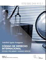 CÓDIGO DE DERECHO INTERNACIONAL. Estudio Preliminar y Normas Básicas