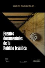 FUENTES DOCUMENTALES DE LA PAIDEIA JESUÍTICA