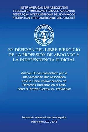 En defensa del libre ejercicio de la profesión de Abogado y l Independencia Judiciale