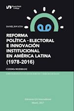 Reforma Politica-Electoral E Innovacion Institucional En America Latina (1978-2016)