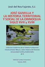 JOSÉ GUMILLA Y LA HISTORIA TERRITORIAL Y SOCIAL DE LA ORINOQUIA. SIGLOS XVI y XVII