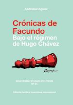 Crónicas de Facundo. Bajo El Régimen de Hugo Chávez