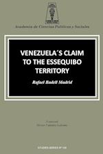 VENEZUELA'S CLAIM TO THE ESSEQUIBO TERRITORY 