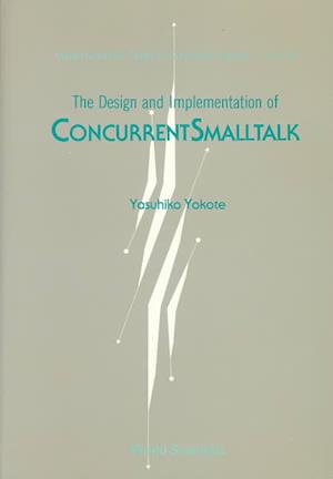 Design And Implementation Of Concurrentsmalltalk, The