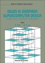 Issues In Josephson Supercomputer Design - Proceedings Of The 6th And 7th Riken Symposia On Josephson Electronics
