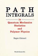 Path Integrals In Quantum Mechanics, Statistics, And Polymer Physics