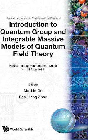 Introduction To Quantum Group And Integrable Massive Models Of Quantum Field Theory