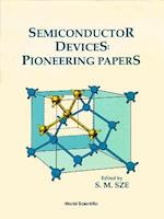 Semiconductor Devices: Pioneering Papers