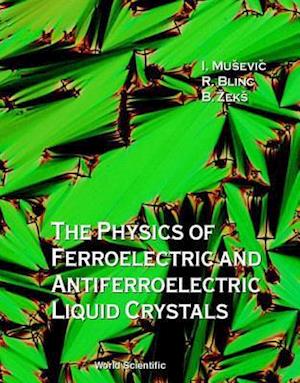 Physics Of Ferroelectric And Antiferroelectric Liquid Crystals, The