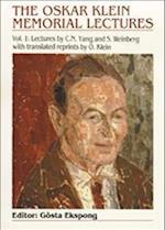 Oskar Klein Memorial Lectures, The - Vol 1: Lectures By C N Yang And S Weinberg