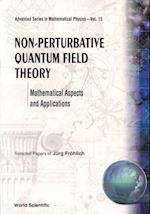 Non-perturbative Quantum Field Theory: Mathematical Aspects And Applications