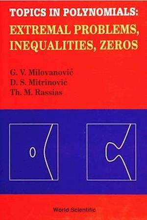 Topics In Polynomials: Extremal Problems, Inequalities, Zeros