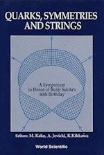 Quarks, Symmetries and Strings - A Symposium in Honor of Bunji Sakita's 60th Birthday