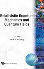 Relativistic Quantum Mechanics And Quantum Fields