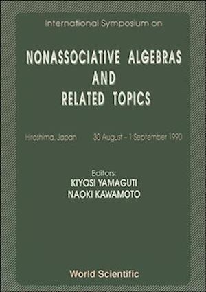 Nonassociative Algebras and Related Topics - Proceedings of the International Symposium