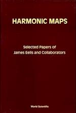 Harmonic Maps: Selected Papers By James Eells And Collaborators