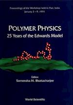 Polymer Physics: 25 Years Of The Edwards Model - Proceedings Of The Workshop