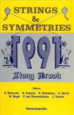 Strings And Symmetries 1991