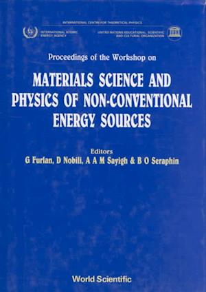 Materials Science and the Physics of Non-Conventional Energy Sources - Proceedings of the Workshop