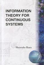 Information Theory For Continuous Systems