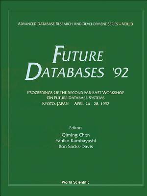 Future Databases '92 - Proceedings Of The 2nd Far-east Workshop On Future Database Systems